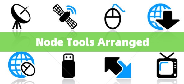 Node Tools Arranged