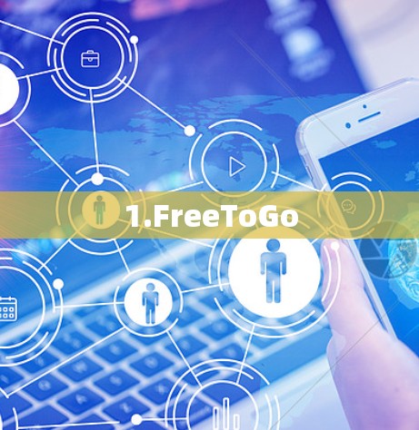 1.FreeToGo