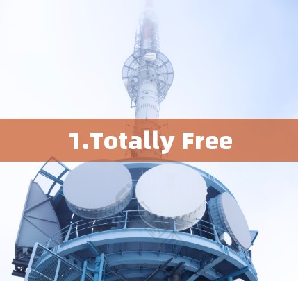 1.Totally Free